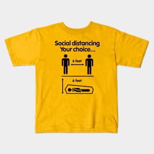 Social distancing Your choice Covid 19 Coronavirus Kids T-Shirt